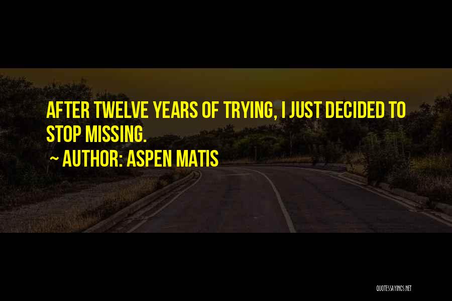 Aspen Matis Quotes 1636934