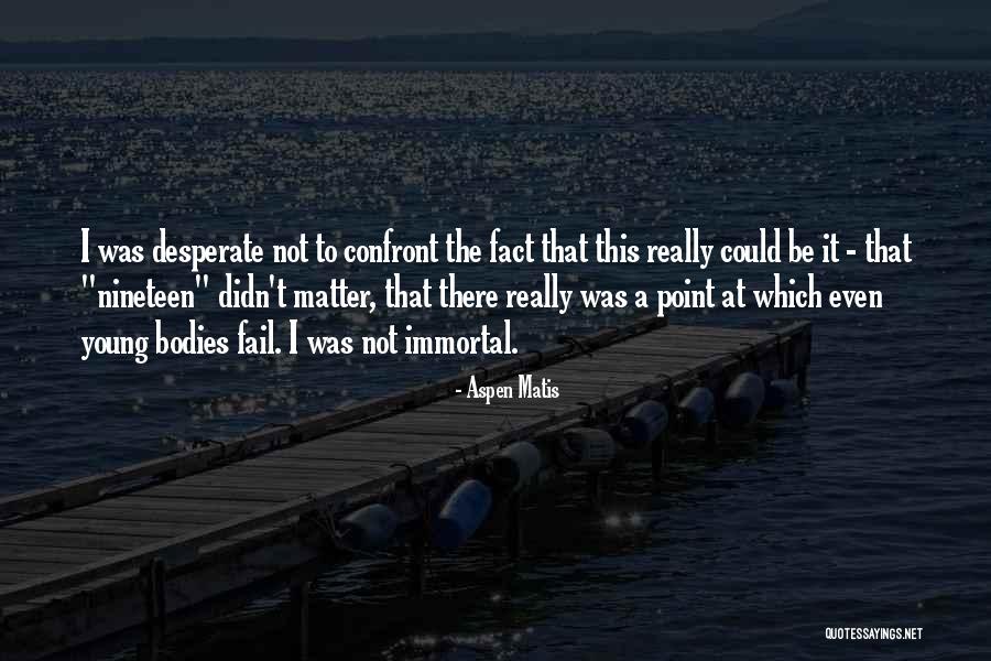 Aspen Matis Quotes 1772577 Aspen Matis Quotes 1772577
