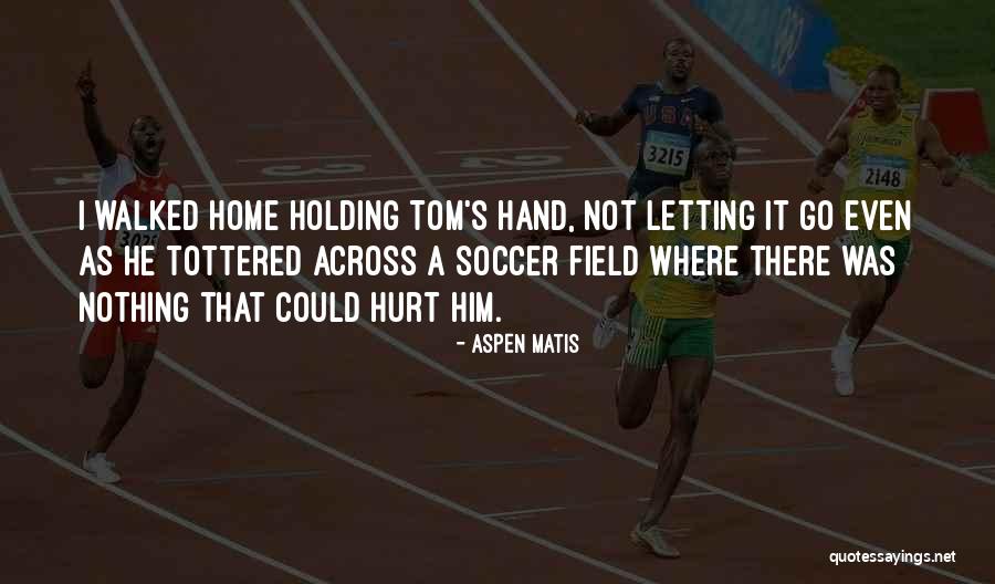 Aspen Matis Quotes 2058689 Aspen Matis Quotes 2058689
