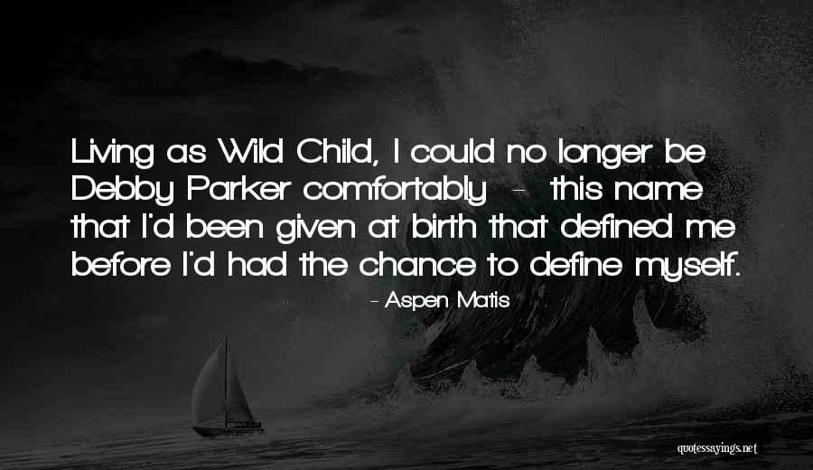 Aspen Matis Quotes 388525 Aspen Matis Quotes 388525