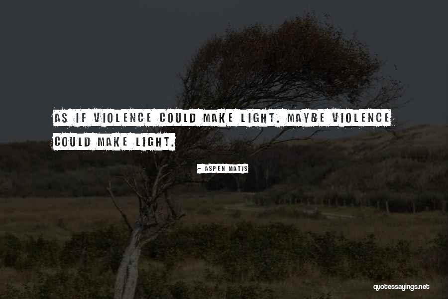 Aspen Matis Quotes 462209 Aspen Matis Quotes 462209