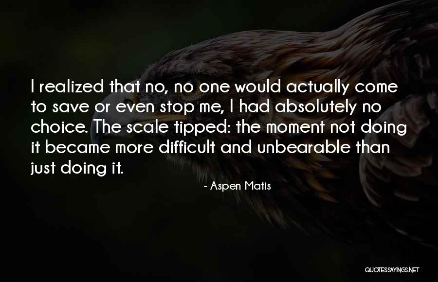 Aspen Matis Quotes 588605 Aspen Matis Quotes 588605