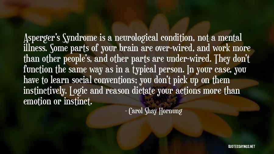 Asperger S Quotes By Carol Shay Hornung Asperger S Quotes By Carol Shay Hornung