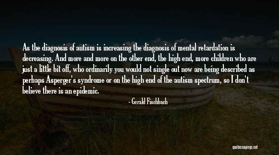 Asperger S Quotes By Gerald Fischbach Asperger S Quotes By Gerald Fischbach