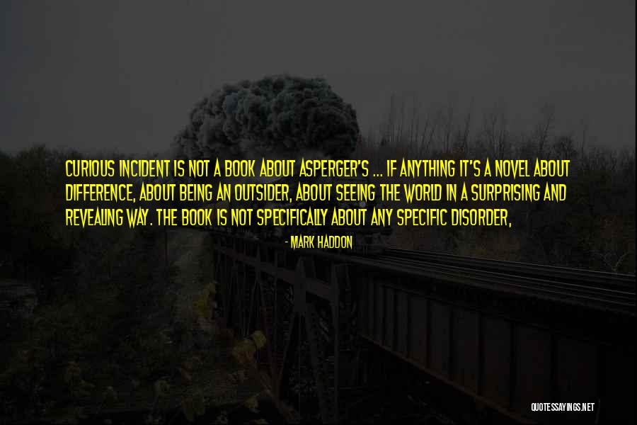 Asperger S Quotes By Mark Haddon Asperger S Quotes By Mark Haddon