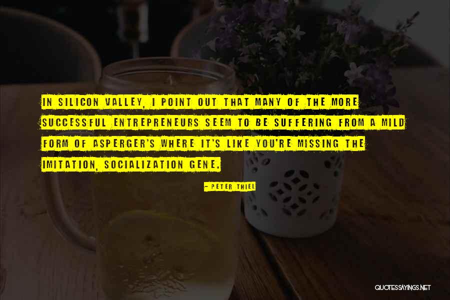 Asperger S Quotes By Peter Thiel Asperger S Quotes By Peter Thiel