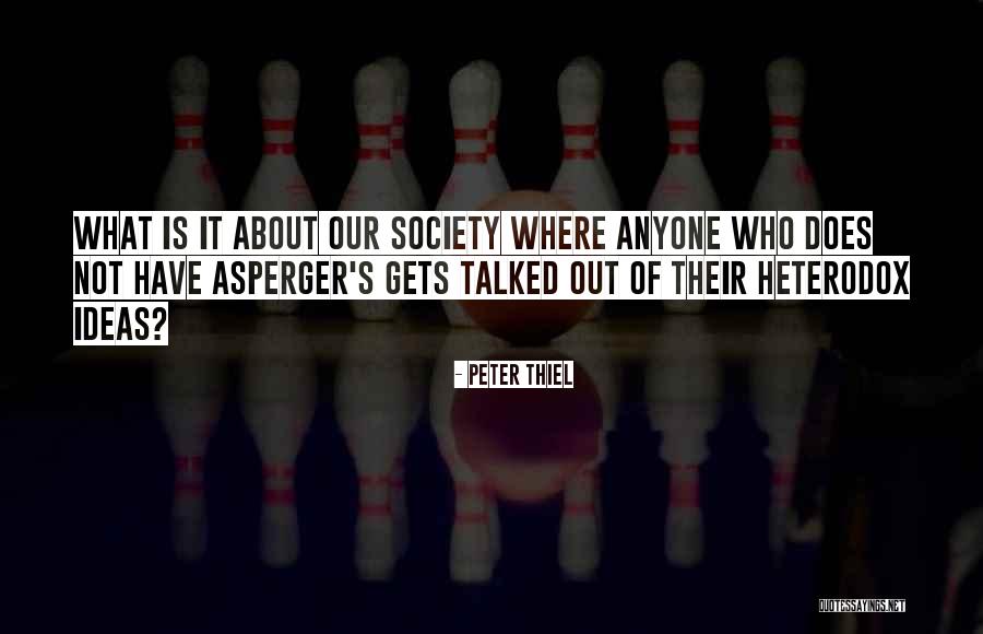 Asperger S Quotes By Peter Thiel Asperger S Quotes By Peter Thiel