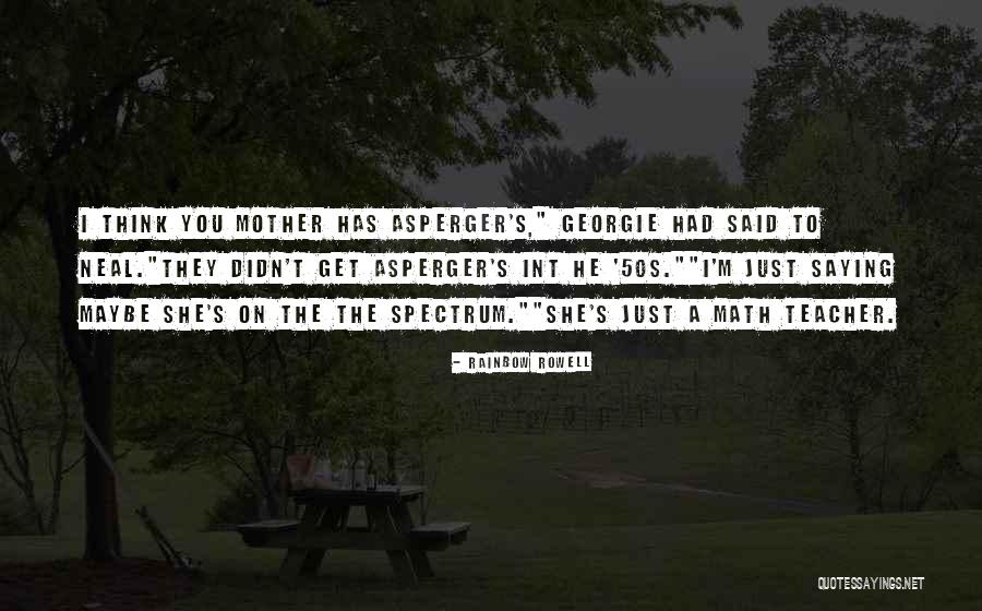 Asperger S Quotes By Rainbow Rowell Asperger S Quotes By Rainbow Rowell