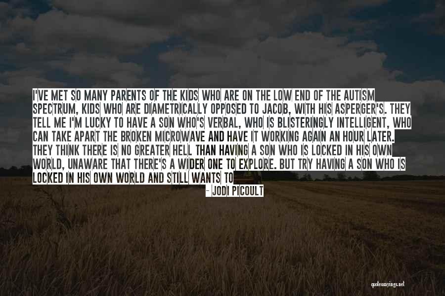Asperger S Syndrome Quotes By Jodi Picoult Asperger S Syndrome Quotes By Jodi Picoult