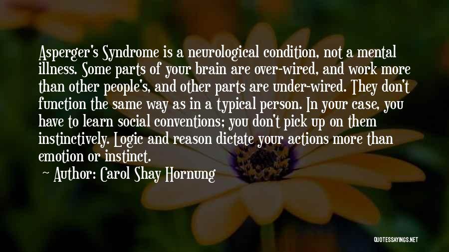 Asperger's Syndrome Quotes By Carol Shay Hornung