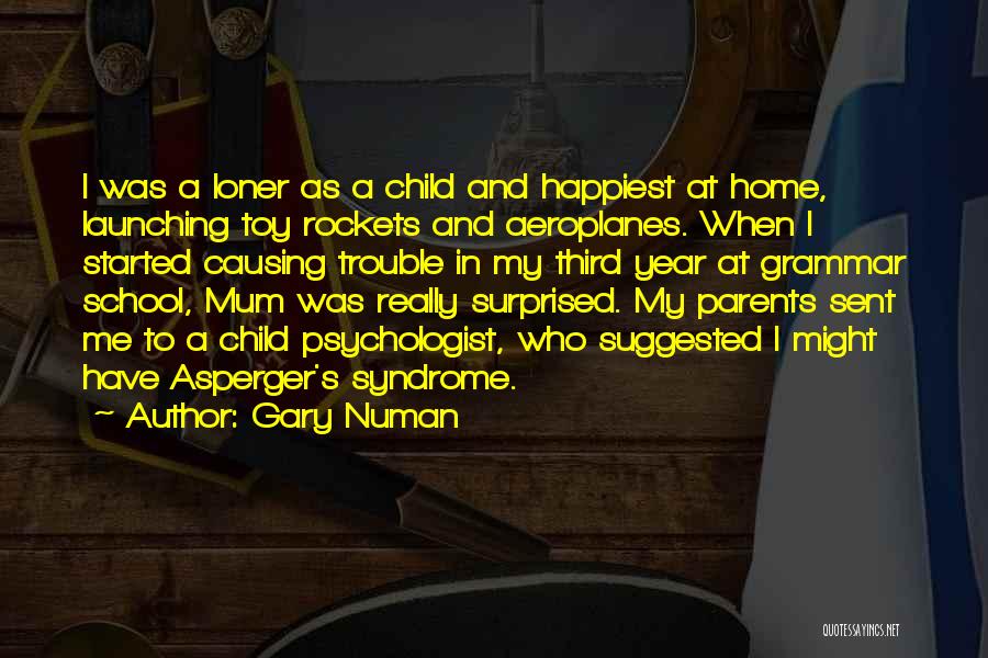 Asperger's Syndrome Quotes By Gary Numan