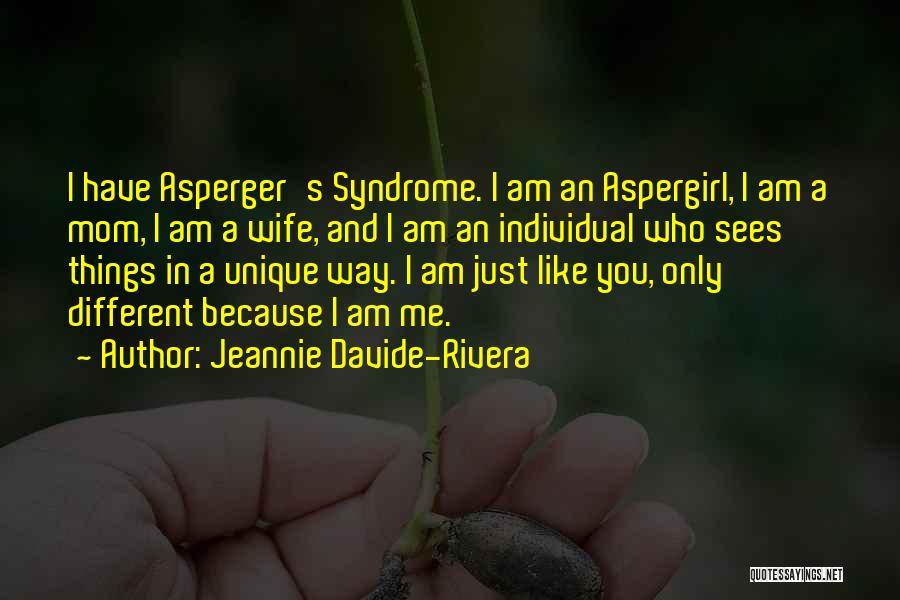 Asperger's Syndrome Quotes By Jeannie Davide-Rivera