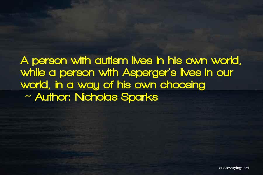 Asperger's Syndrome Quotes By Nicholas Sparks