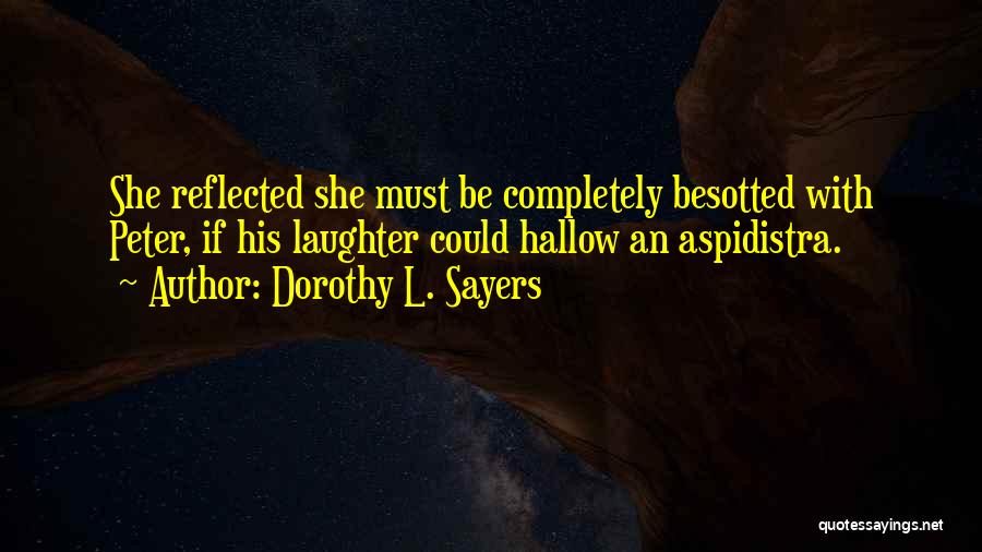 Aspidistra Quotes By Dorothy L. Sayers