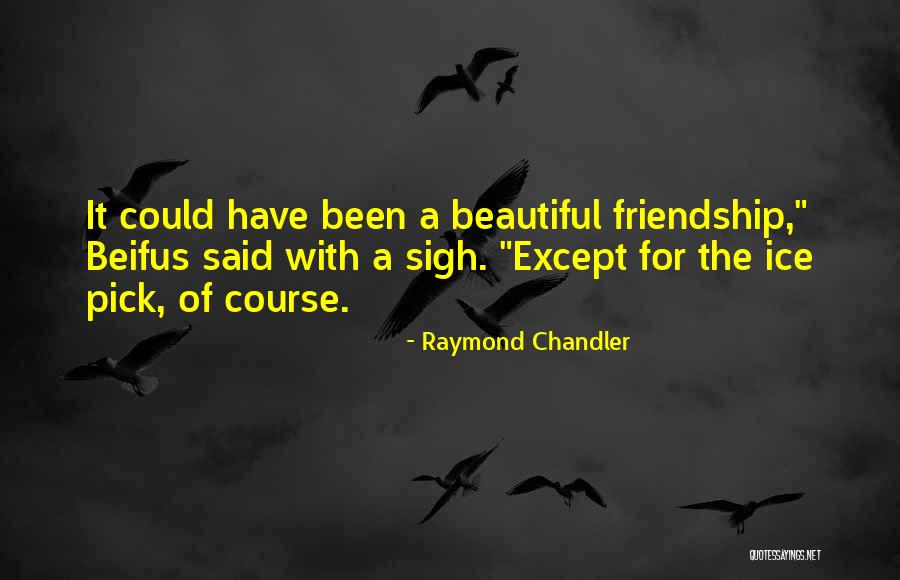 Aspillagahornauer Quotes By Raymond Chandler Aspillagahornauer Quotes By Raymond Chandler
