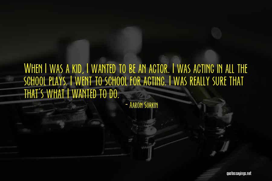 Aspiraciones Quotes By Aaron Sorkin Aspiraciones Quotes By Aaron Sorkin