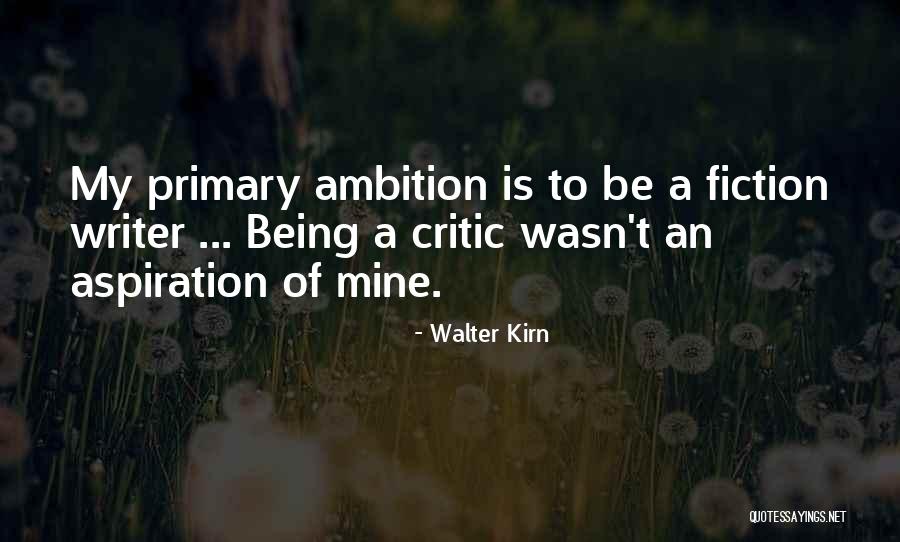 Aspiration Ambition Quotes By Walter Kirn Aspiration Ambition Quotes By Walter Kirn