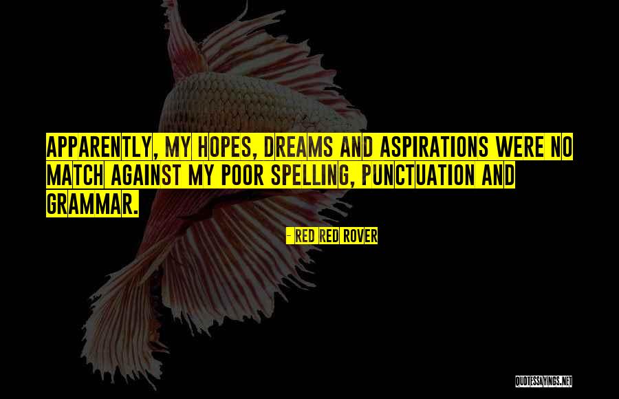 Aspirations And Dreams Quotes By Red Red Rover Aspirations And Dreams Quotes By Red Red Rover