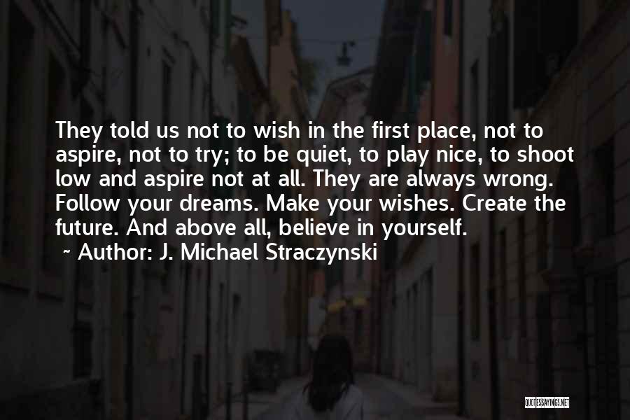 Aspire Dreams Quotes By J. Michael Straczynski