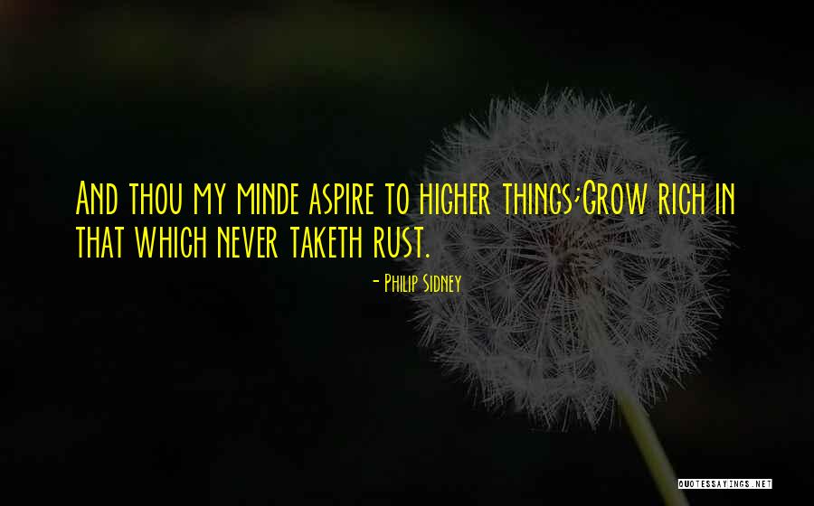 Aspire Higher Quotes By Philip Sidney Aspire Higher Quotes By Philip Sidney