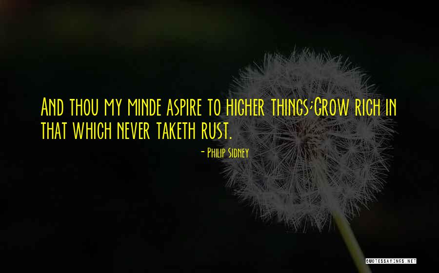 Aspire Higher Quotes By Philip Sidney