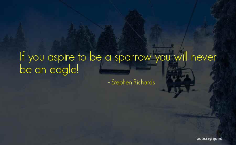 Aspire Motivational Quotes By Stephen Richards Aspire Motivational Quotes By Stephen Richards