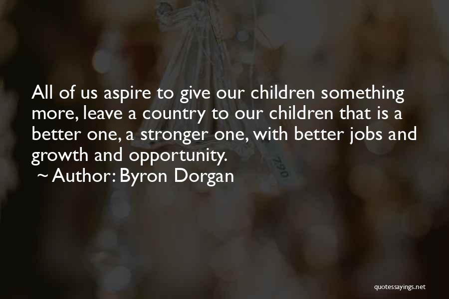 Aspire Quotes By Byron Dorgan