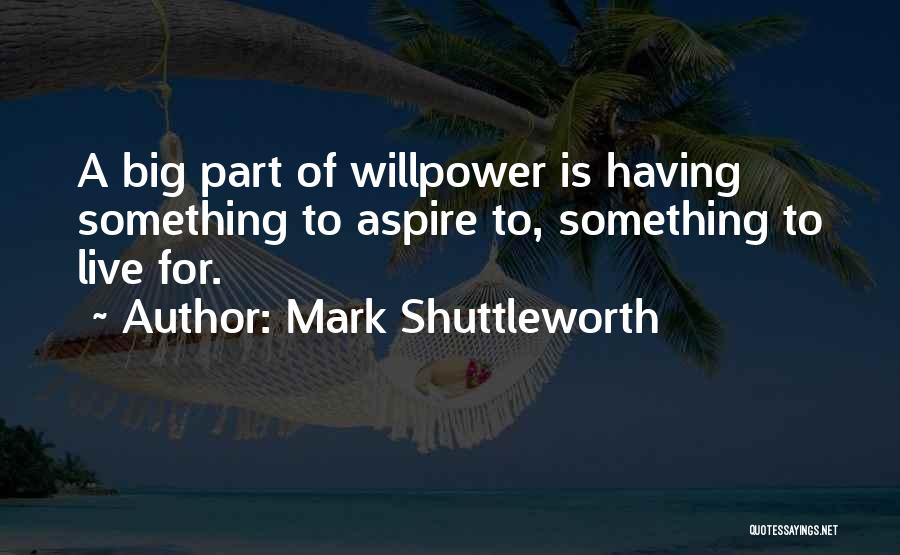 Aspire Quotes By Mark Shuttleworth