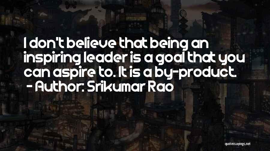 Aspire Quotes By Srikumar Rao