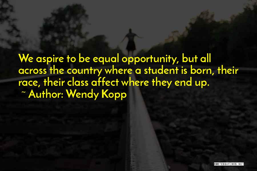 Aspire Quotes By Wendy Kopp