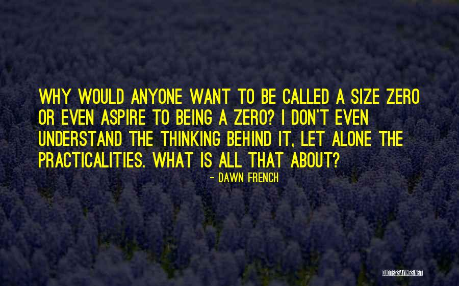 Aspire To Be Quotes By Dawn French Aspire To Be Quotes By Dawn French
