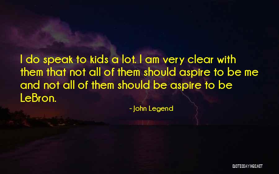 Aspire To Be Quotes By John Legend Aspire To Be Quotes By John Legend