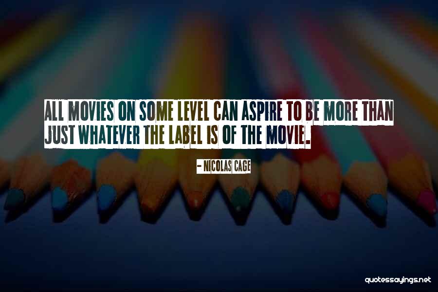 Aspire To Be Quotes By Nicolas Cage Aspire To Be Quotes By Nicolas Cage