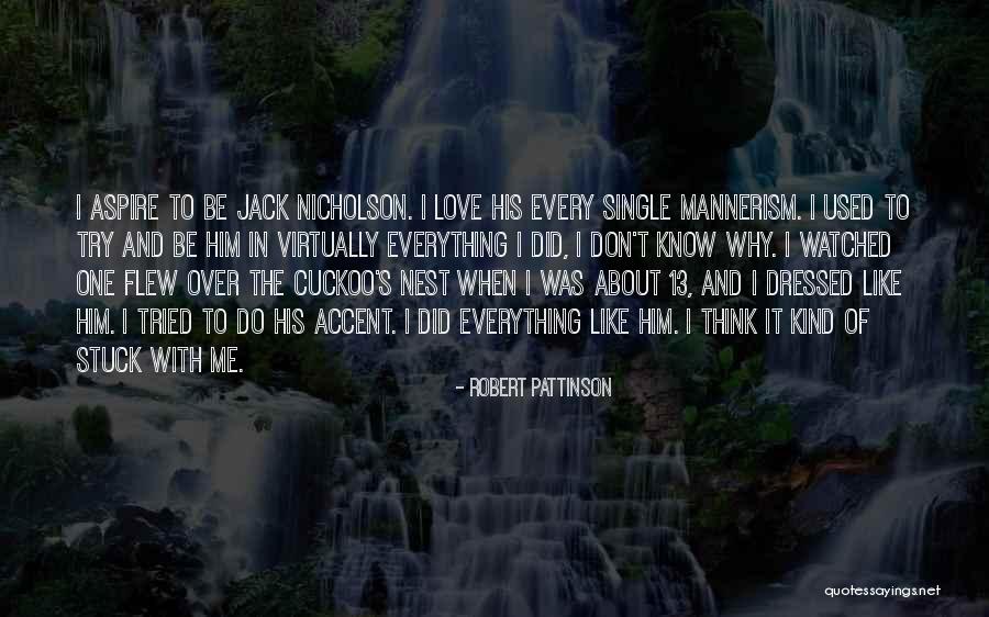 Aspire To Be Quotes By Robert Pattinson Aspire To Be Quotes By Robert Pattinson