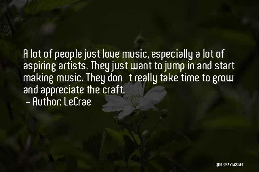 Aspiring Artist Quotes By LeCrae
