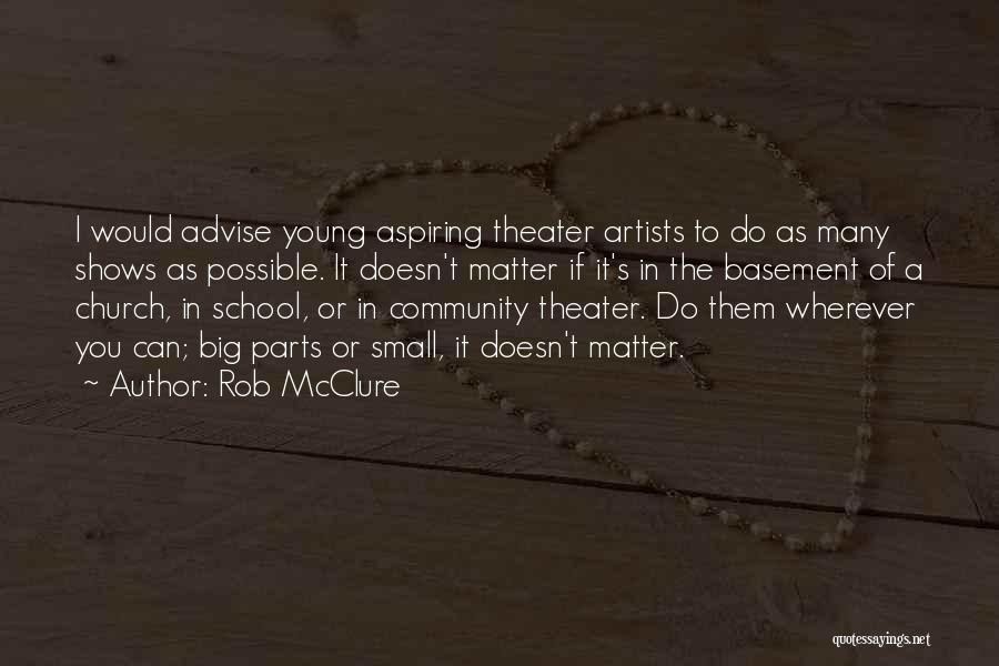 Aspiring Artists Quotes By Rob McClure