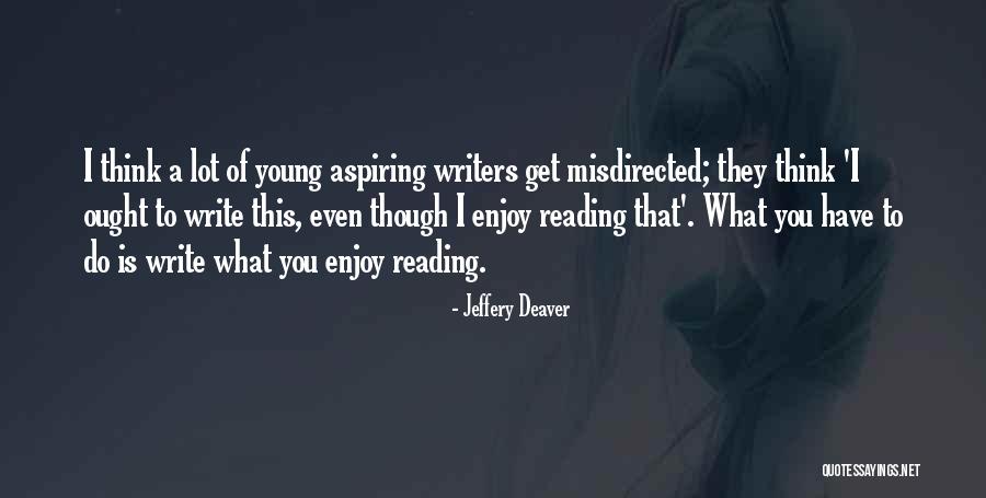 Aspiring To Be More Quotes By Jeffery Deaver Aspiring To Be More Quotes By Jeffery Deaver
