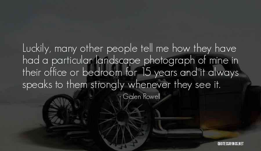 Asrama Adalah Quotes By Galen Rowell Asrama Adalah Quotes By Galen Rowell