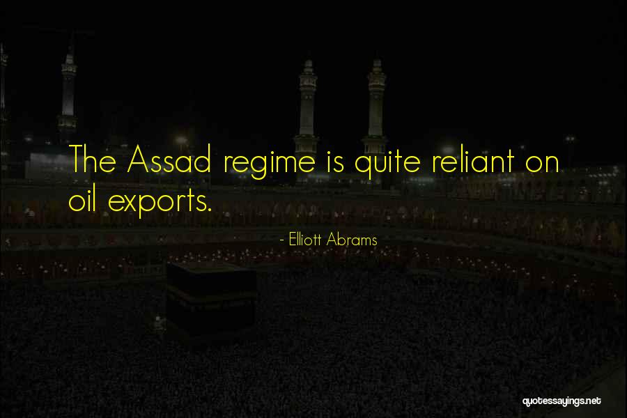 Assad Regime Quotes By Elliott Abrams Assad Regime Quotes By Elliott Abrams
