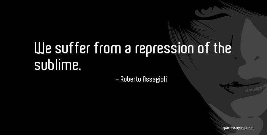 Assagioli Roberto Quotes By Roberto Assagioli Assagioli Roberto Quotes By Roberto Assagioli