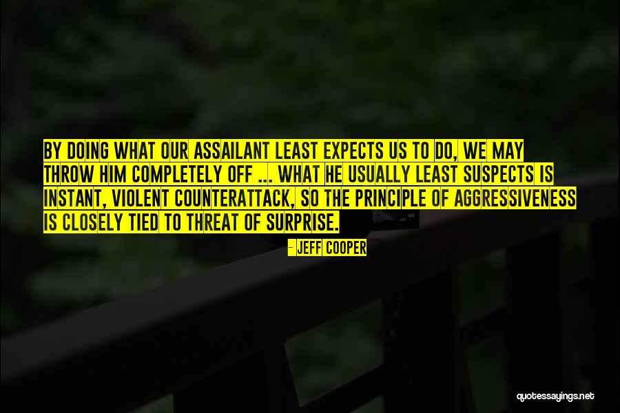 Assailant Quotes By Jeff Cooper Assailant Quotes By Jeff Cooper
