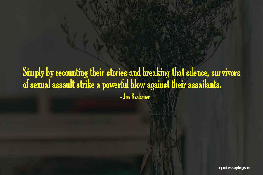 Assailants Quotes By Jon Krakauer Assailants Quotes By Jon Krakauer