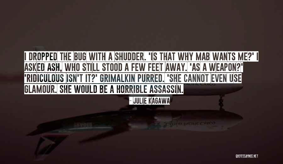 Assassin Bug Quotes By Julie Kagawa Assassin Bug Quotes By Julie Kagawa