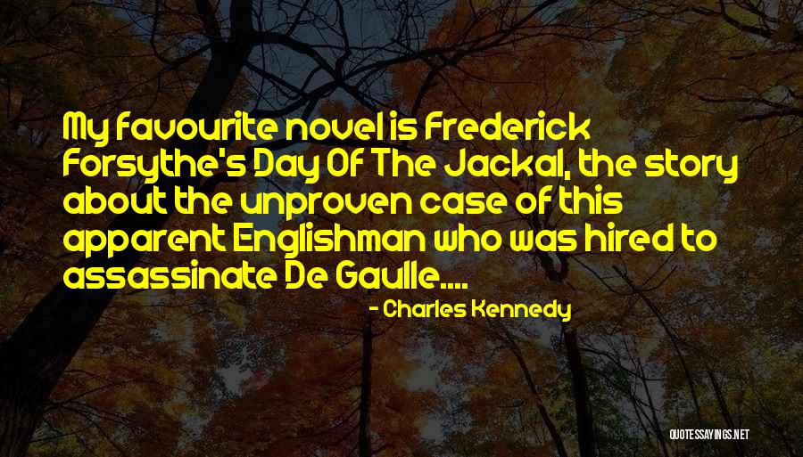 Assassinate Quotes By Charles Kennedy Assassinate Quotes By Charles Kennedy