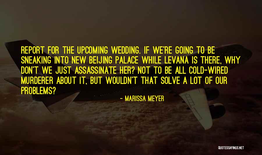 Assassinate Quotes By Marissa Meyer Assassinate Quotes By Marissa Meyer