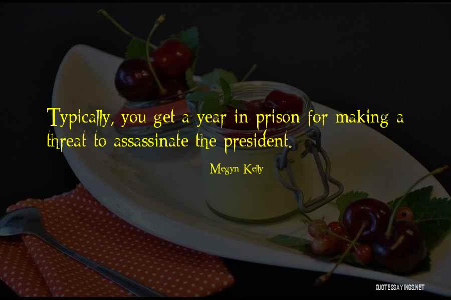 Assassinate Quotes By Megyn Kelly Assassinate Quotes By Megyn Kelly