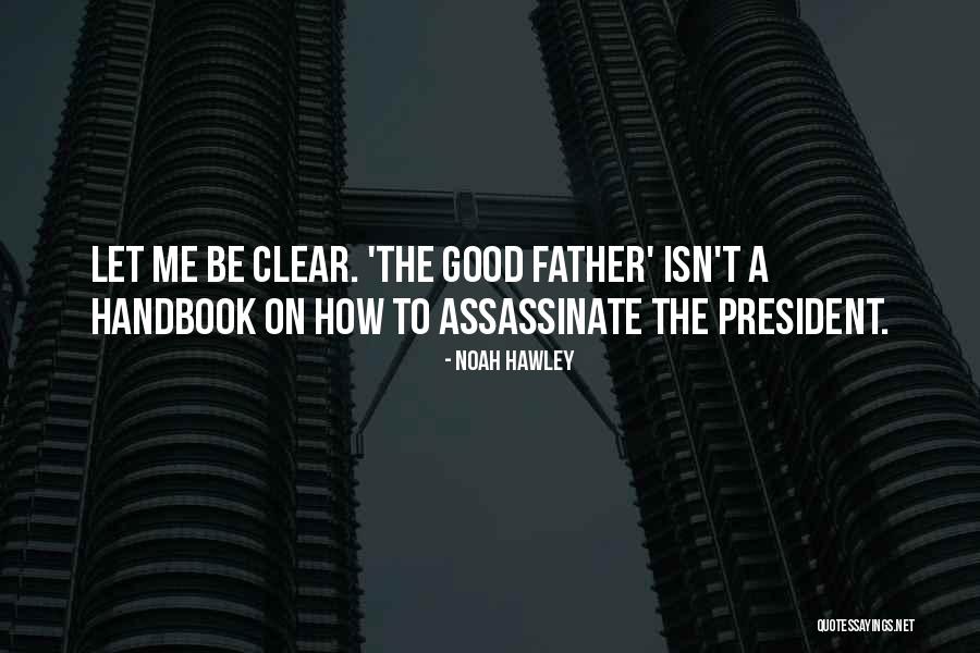 Assassinate Quotes By Noah Hawley Assassinate Quotes By Noah Hawley