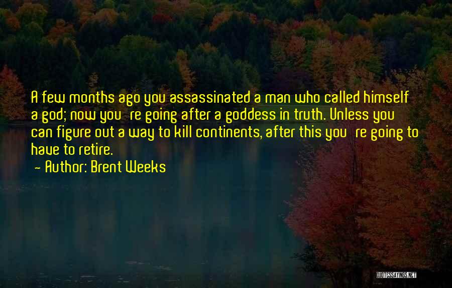 Assassinated Quotes By Brent Weeks