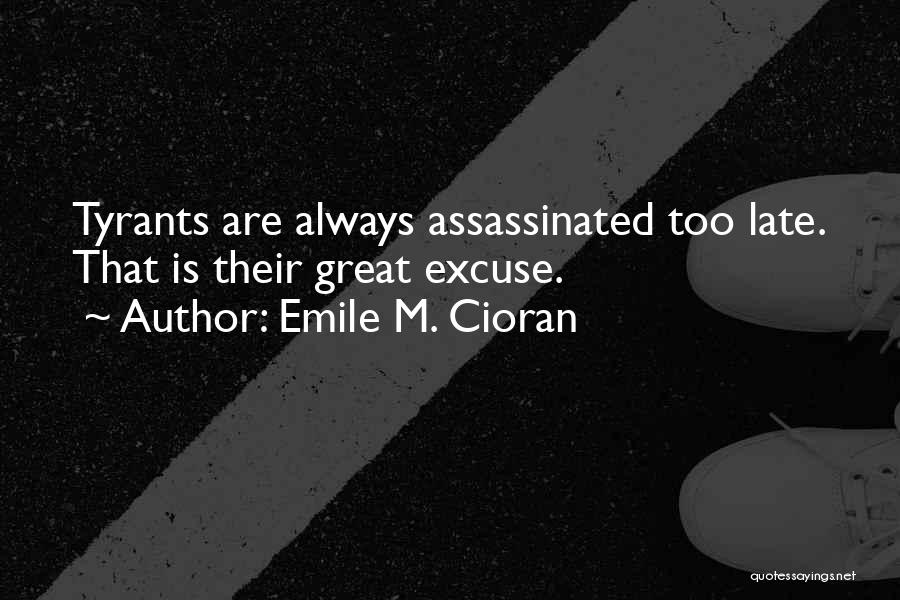 Assassinated Quotes By Emile M. Cioran