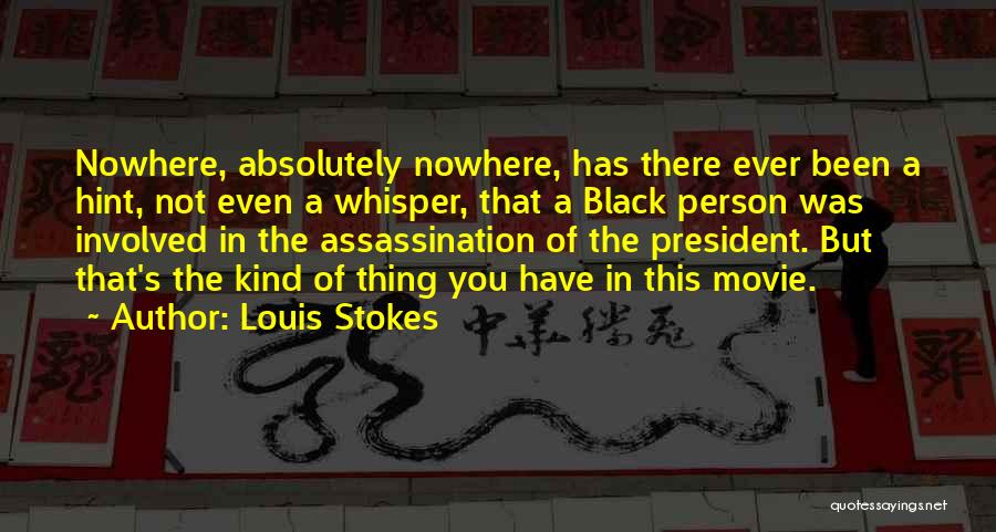Assassination Movie Quotes By Louis Stokes